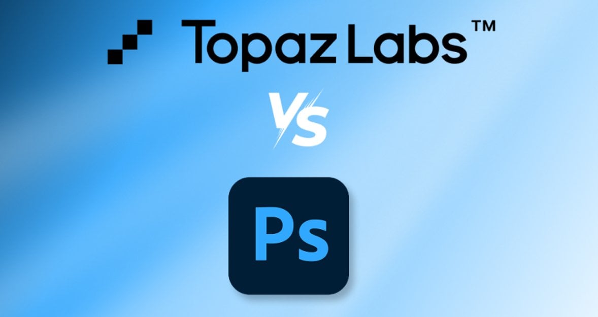 Topaz Labs vs Photoshop: Picking The Perfect Tool