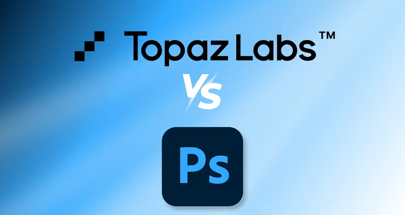 Topaz Labs vs Photoshop: Picking The Perfect Tool