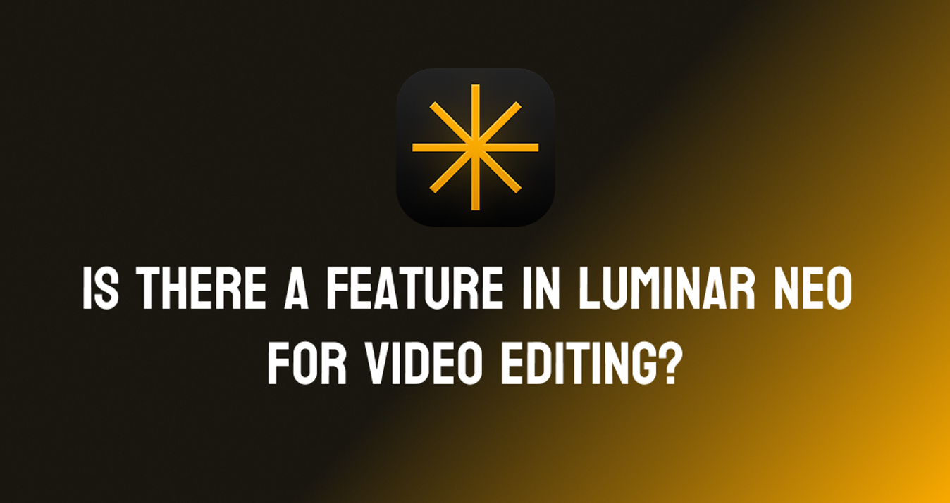 Is There A Feature In Luminar Neo For Video Editing?