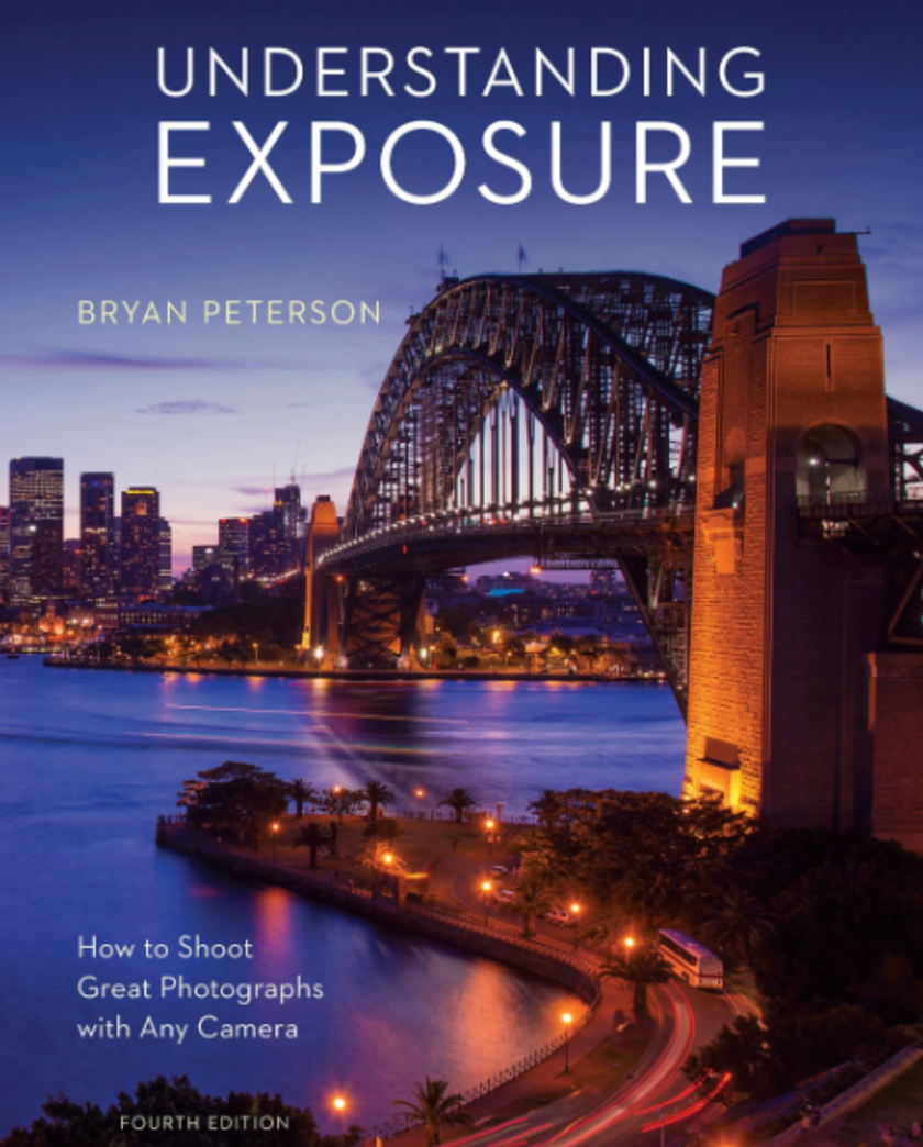 2. Bryan Peterson`s Understanding Exposure, Fourth Edition