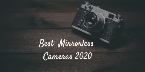 Best Mirrorless Cameras 2021