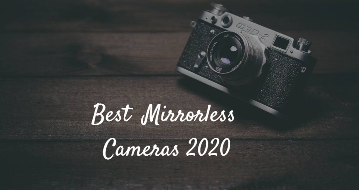 Best Mirrorless Cameras 2021