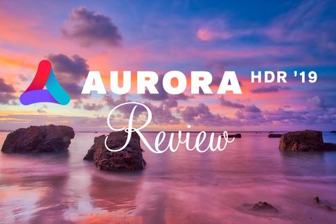 AURORA HDR 2019 REVIEW