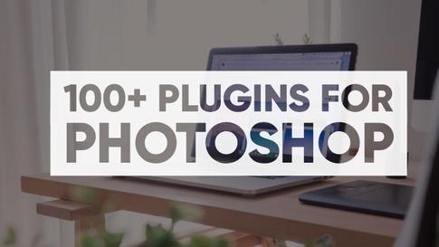 100+ plugins for Photoshop