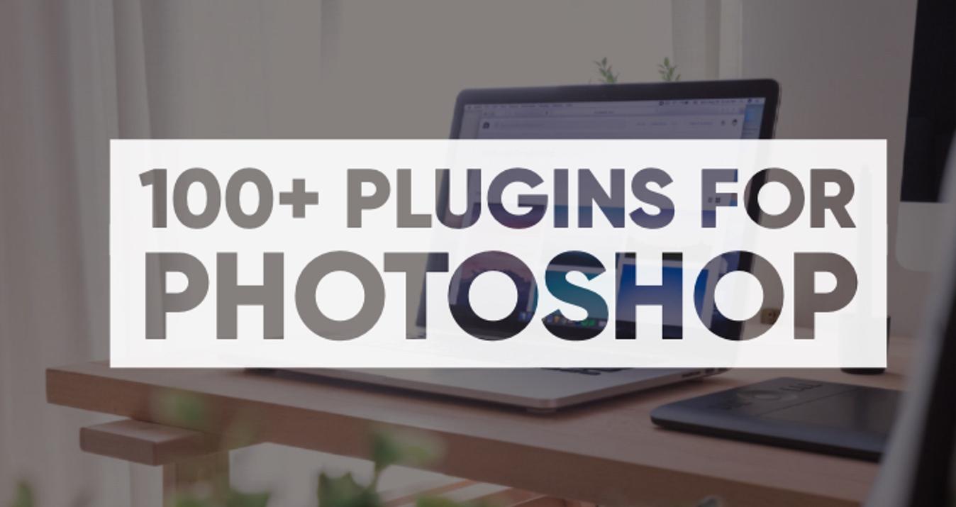 100+ plugins for Photoshop