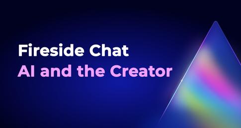 Fireside Chat: AI & the Creator