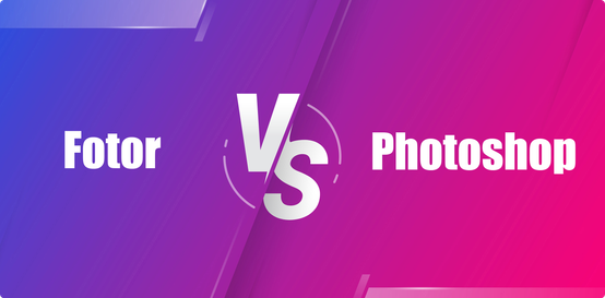Fotor Vs Photoshop: A Comprehensive Comparison