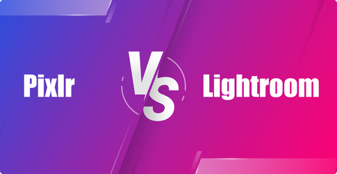 Choosing the Right Tool: Pixlr vs Lightroom Showdown