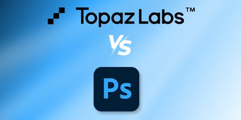 Topaz Labs vs Photoshop: Picking The Perfect Tool