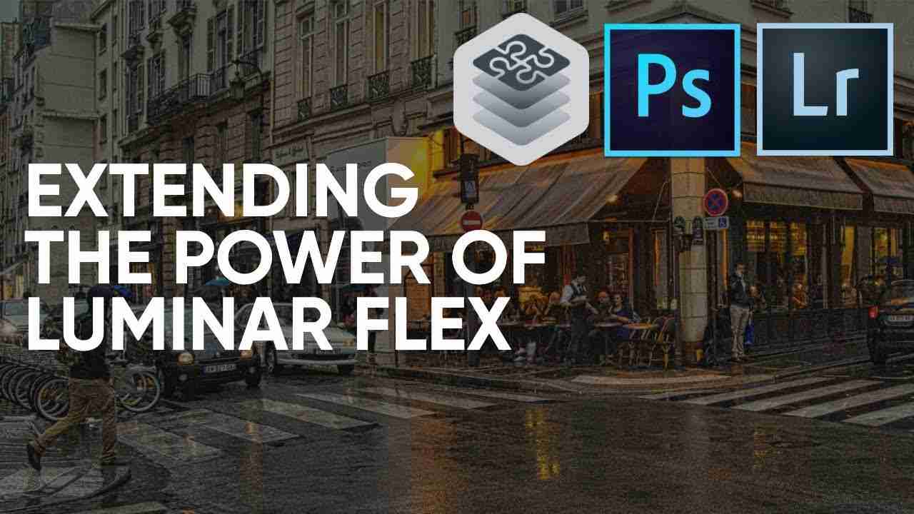 Extending the Power of Adobe Photoshop & Adobe Lightroom with Luminar Flex plugin