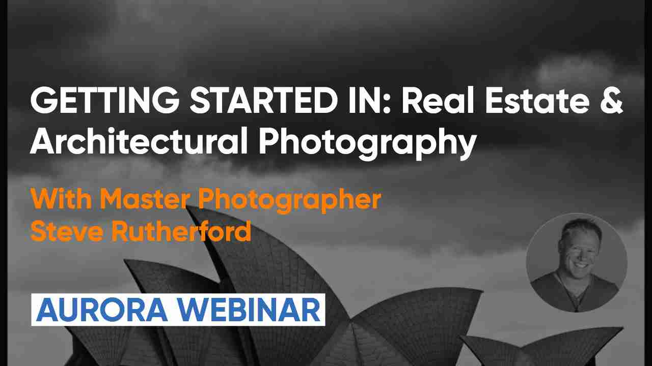 Getting Started in Real Estate & Architectural Photography with Steve Rutherford