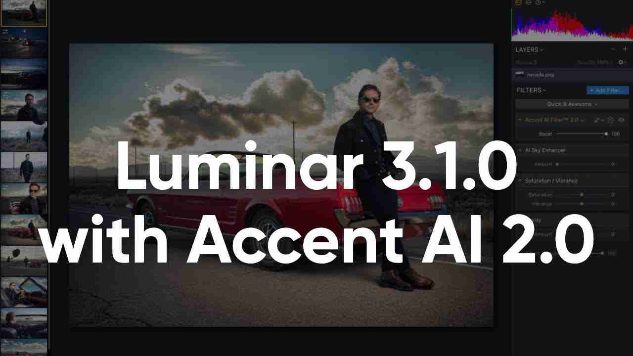 Luminar 3.1.0 with Accent AI 2.0 — What's Different About the Upcoming Update of Luminar?